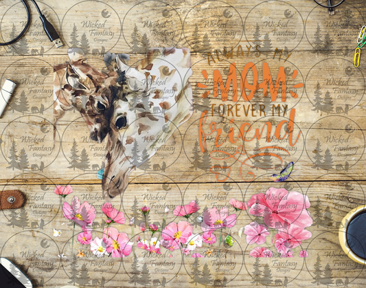 UVDTF Always My Mom Forever My Friend Giraffes 20oz 30oz 10"x10" Element