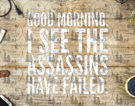 UVDTF Good Morning I See the Assassins Have Failed