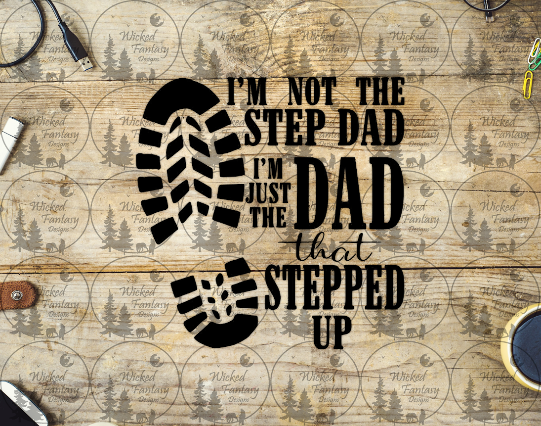 UVDTF I'm not the Step Dad I'm the Dad that Stepped Up
