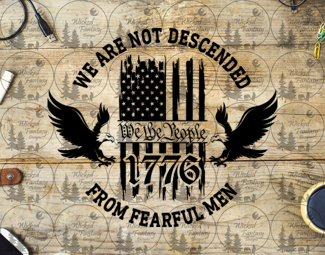 UVDTF We are not Descended from Fearful Men