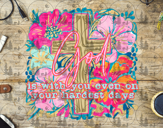 UVDTF God is With You Even on Your Hardest Days