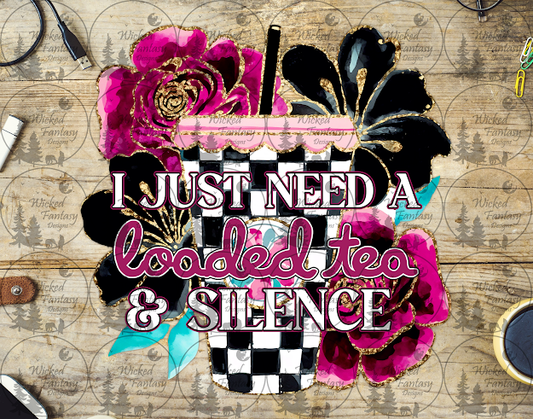 UVDTF I Just Need Loaded Tea and Silence