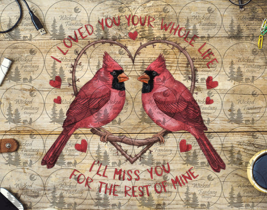 UVDTF I Loved You Your Whole Life I'll Miss You Cardinal