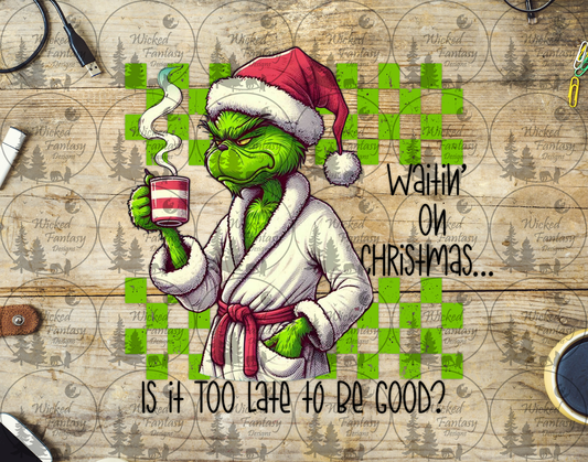 UVDTF Waitin on Christmas Is It Too Late to be Good