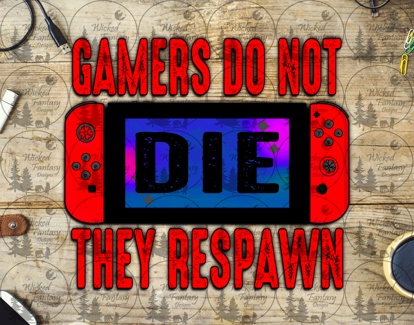 UVDTF Gamers do not D*e they Respawn
