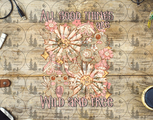 UVDTF All Good Things are Wild and Free