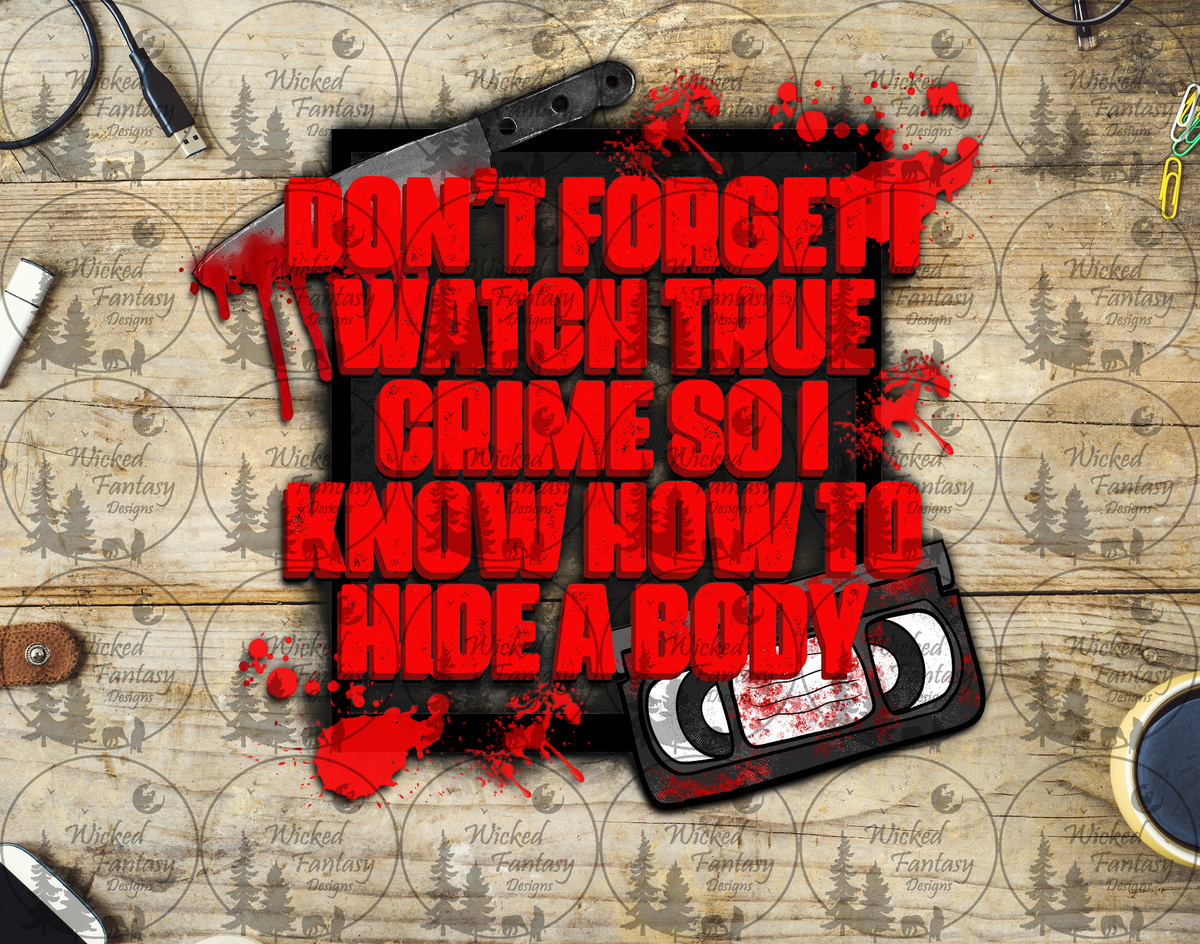 UVDTF Don't Forget I Watch True Crime