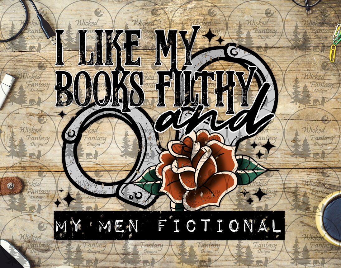 UVDTF I Like My Books Filthy and My Men Fictional