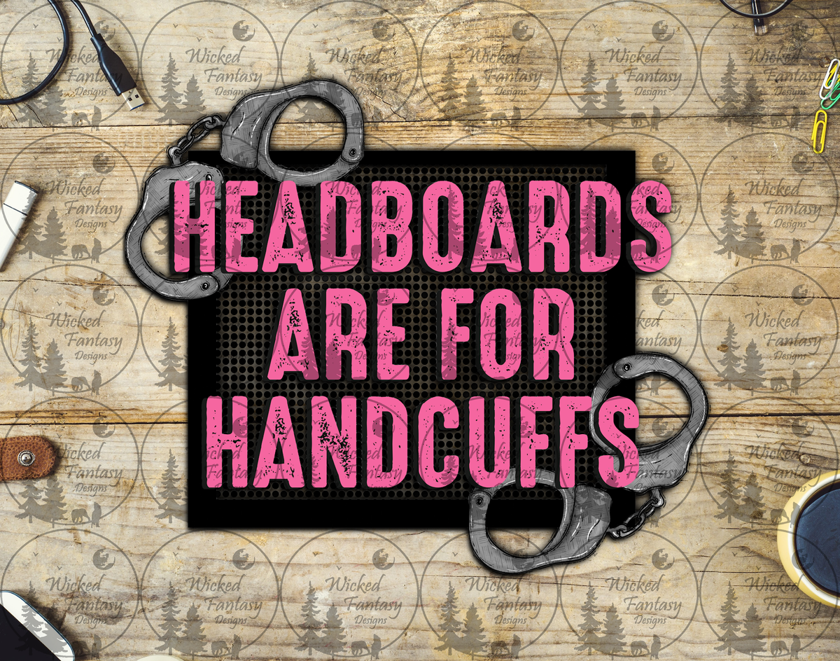 UVDTF NSFW Headboards are for Handcuffs
