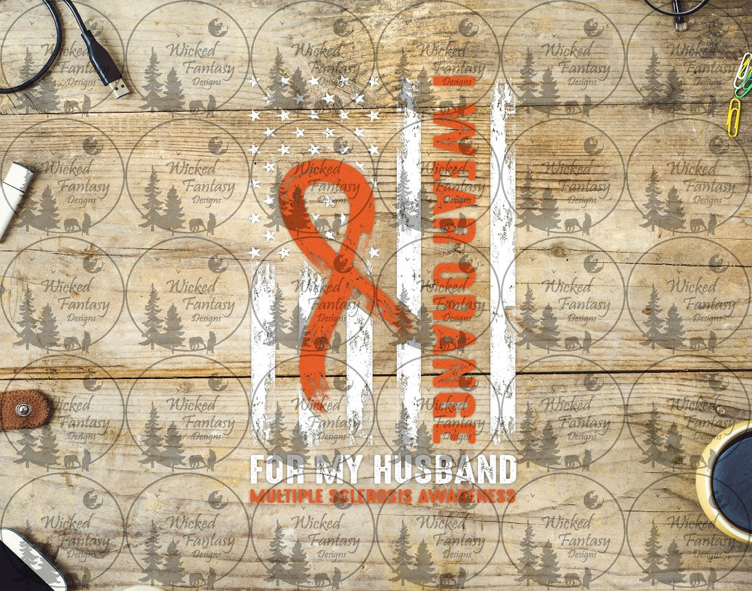 UVDTF I Wear Orange for My Husband Multiple Sclerosis