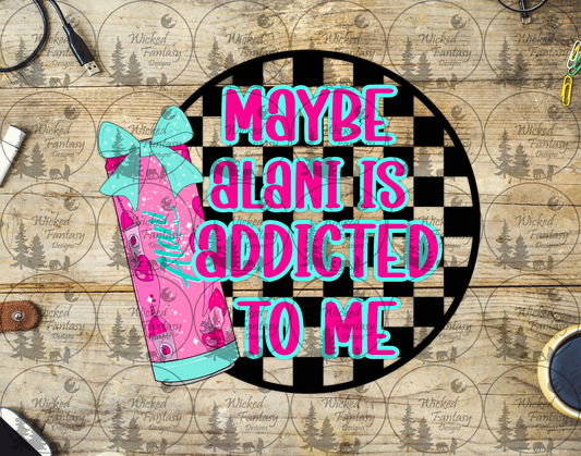 UVDTF Maybe Al is Addicted to Me