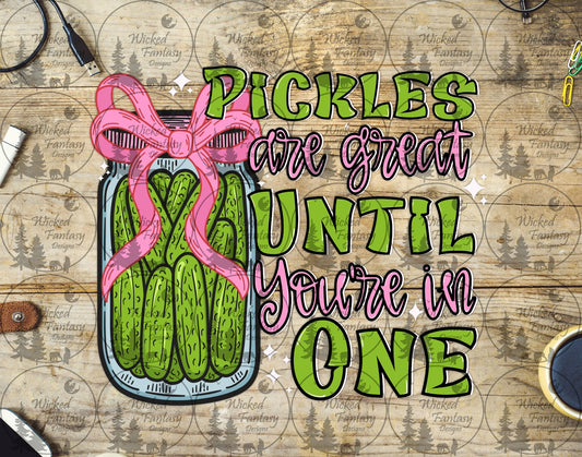 UVDTF Pickles are Great Until You're In One