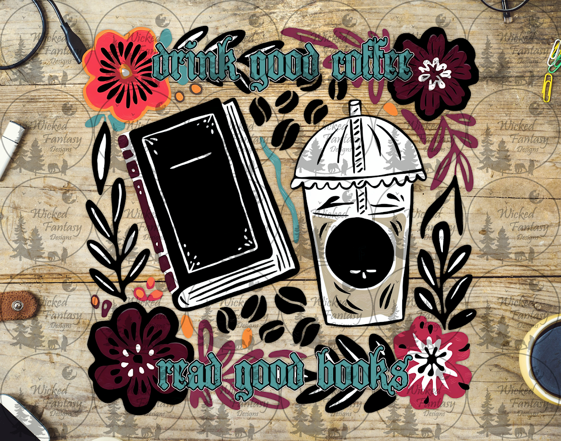 UVDTF Drink Good Coffee Read Good Books