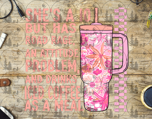 UVDTF She's a 10 But has Road Rage, an Attitude Problem and Coffee