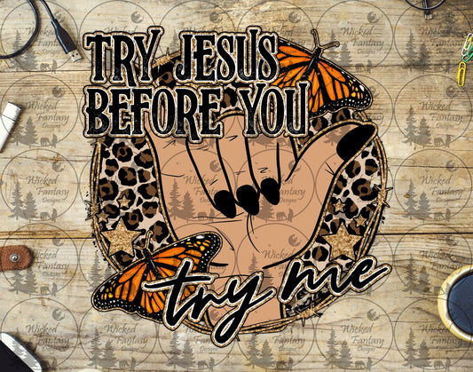 UVDTF Try Jesus Before You Try Me