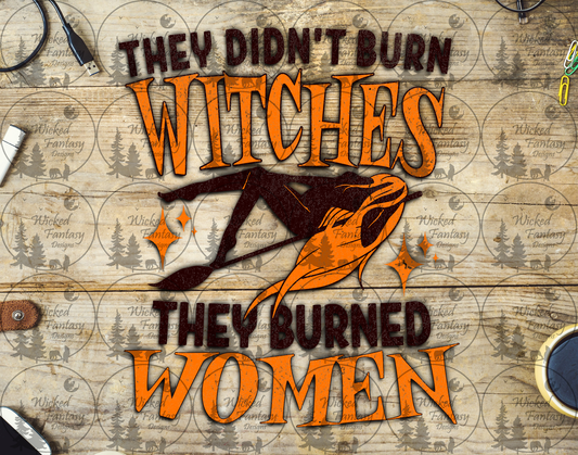 UVDTF They Didn't Burn Witches they Burned Women