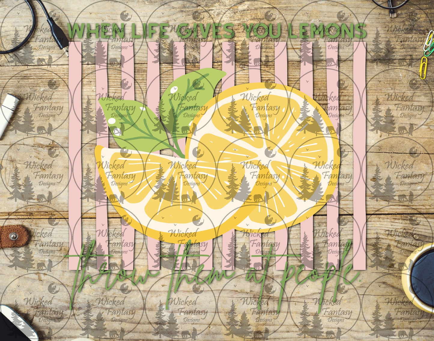 UVDTF When Life Gives You Lemons Throw Them at People