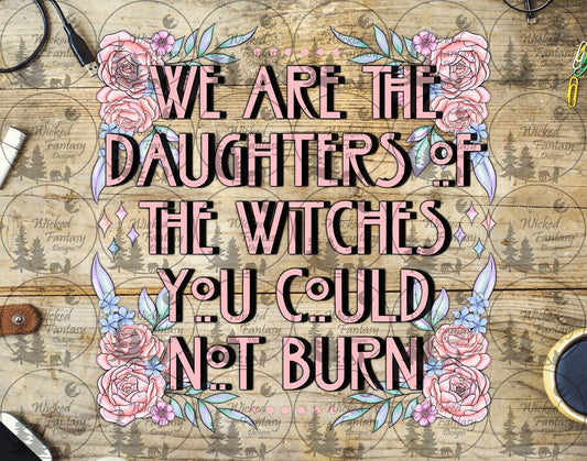 UVDTF We are the Daughters of the Witches You Could Not Burn