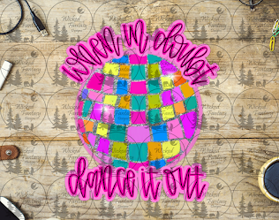 UVDTF When in Doubt Dance it Out