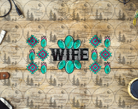 UVDTF Wife Turquoise and Aztec 16oz 40oz