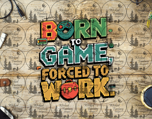 UVDTF Born to Game Forced to Work