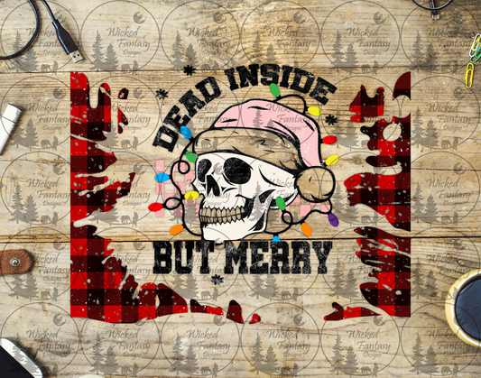 UVDTF Dead Inside But Merry 20oz 30oz 10"x10" Element