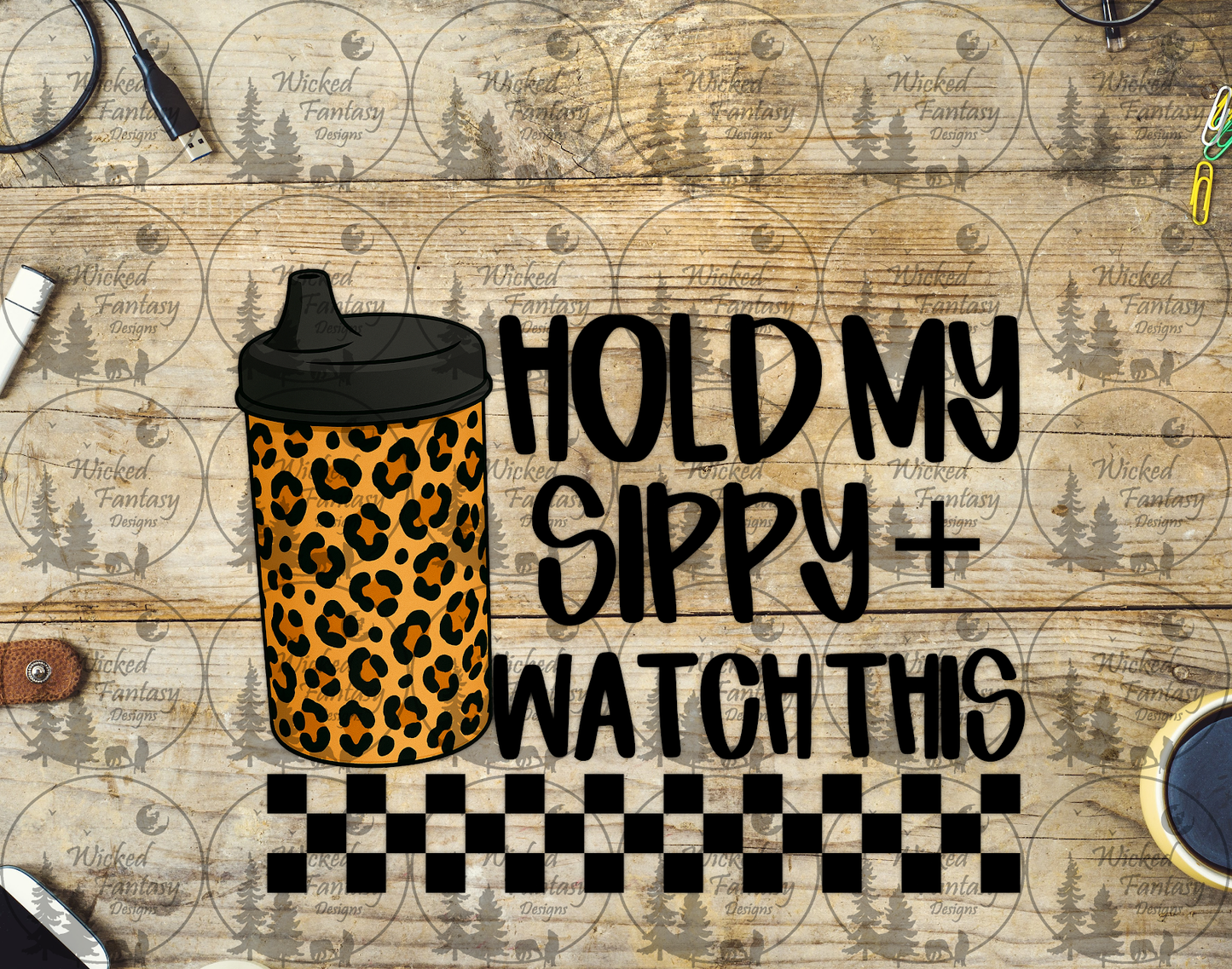 UVDTF Hold My Sippy and Watch This Leopard
