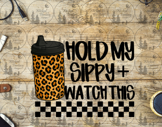 UVDTF Hold My Sippy and Watch This Leopard