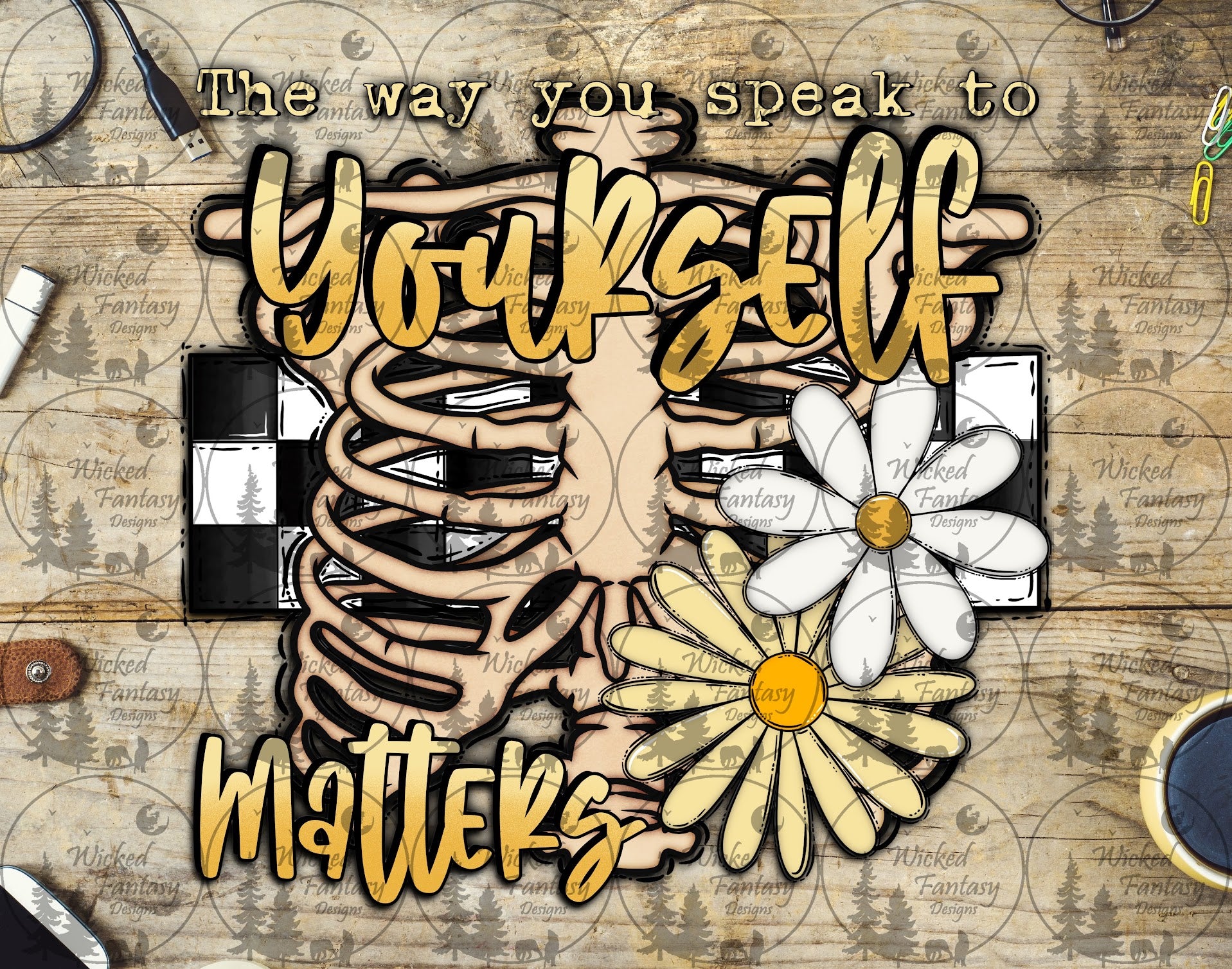 UVDTF The Way You Speak To Yourself Matters – Wicked Fantasy Designs