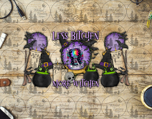 UVDTF Less B*tchen More Witchen 16oz 40oz