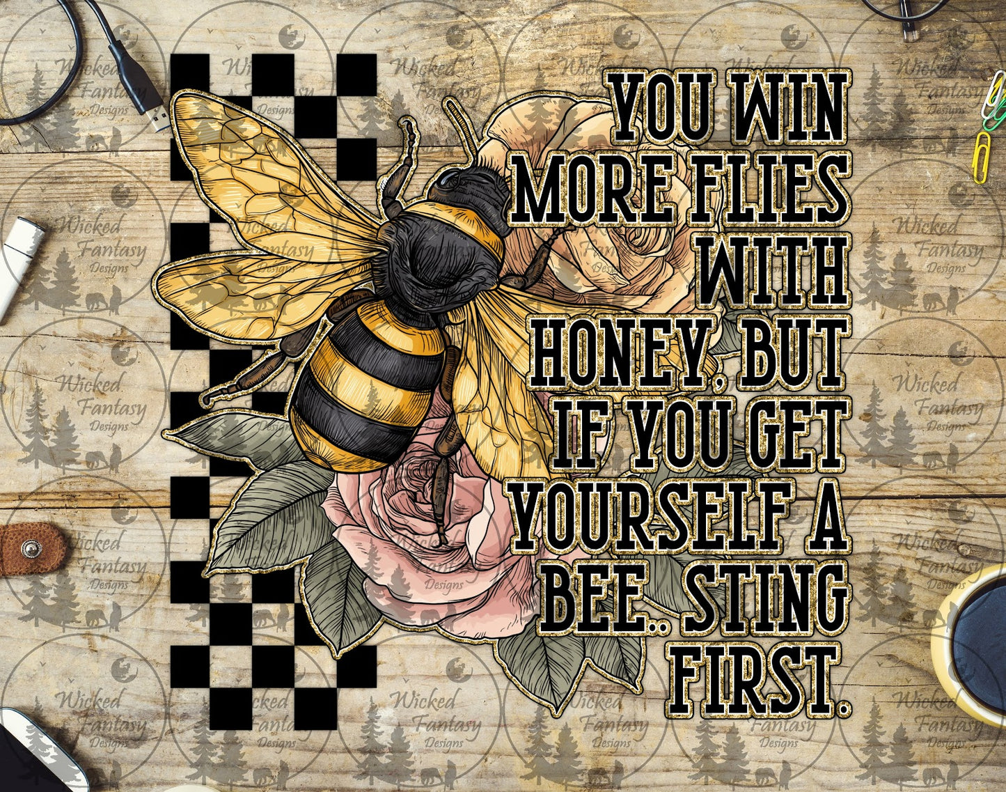 UVDTF You Win More Flies with Honey But if You Get a Bee