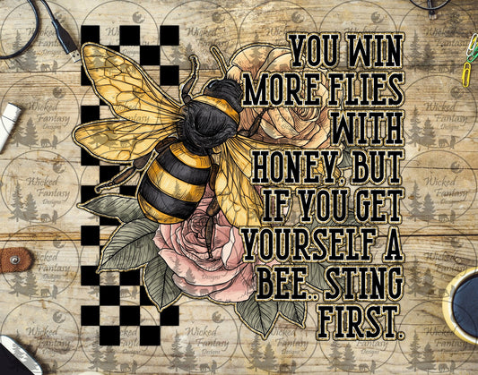 UVDTF You Win More Flies with Honey But if You Get a Bee