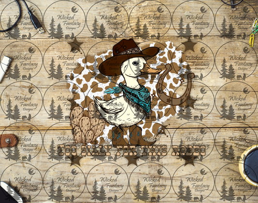 UVDTF Too Silly For This Rodeo Goose