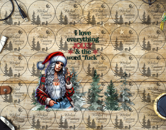 UVDTF I Love Everything Jolly and the word F*ck 20oz 30oz 10"x10" Element