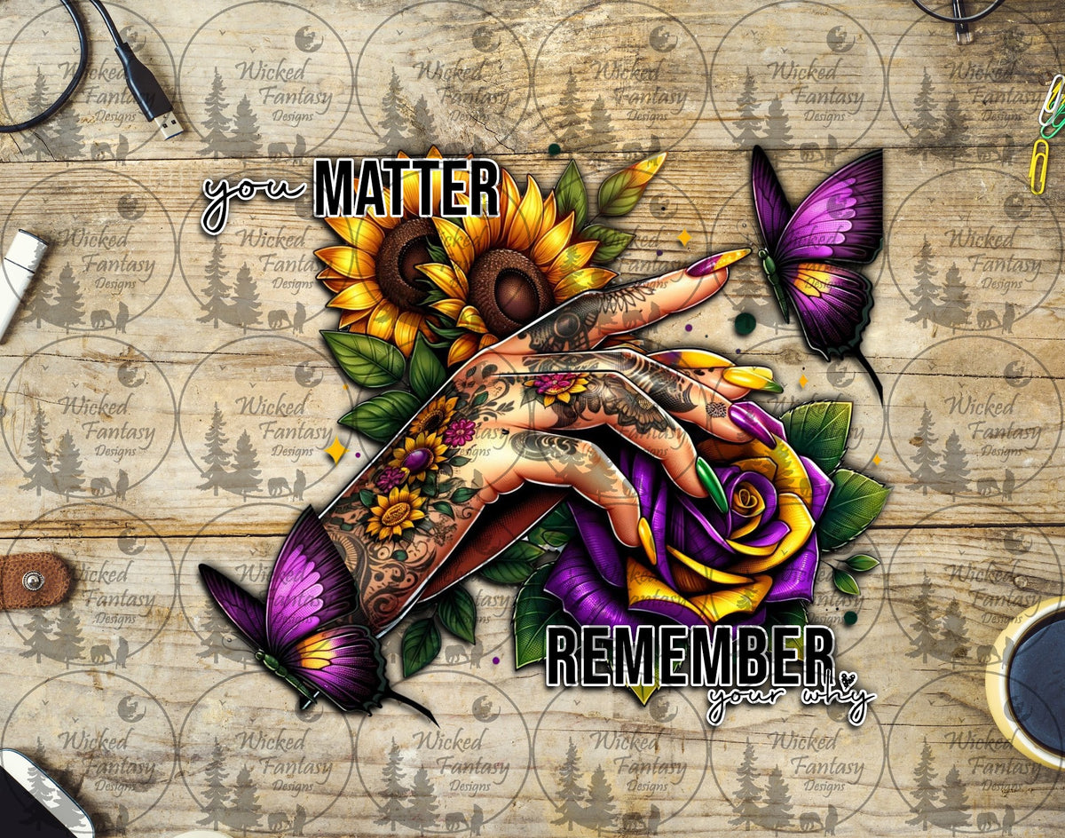 UVDTF You Matter Remember your Why Butterfly Hand