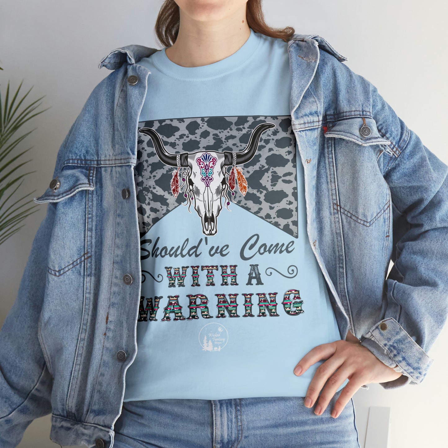 Should Have Come With A Warning Cow Hide Leopard Serape Western Boho Heavy Cotton Tee