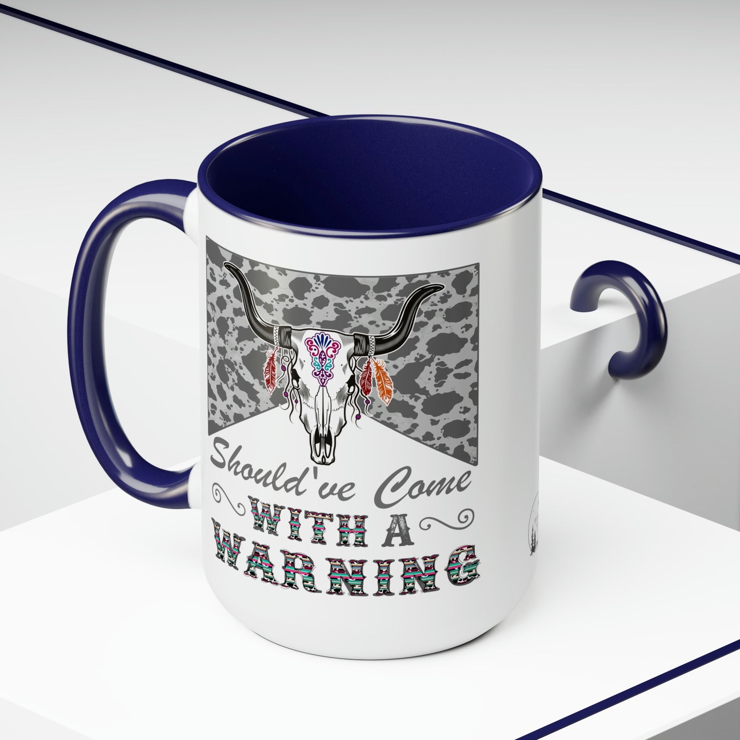 Should Have Come with a Warning Western Cow Hide Serape Southwestern Two-Tone Coffee Mug 15oz