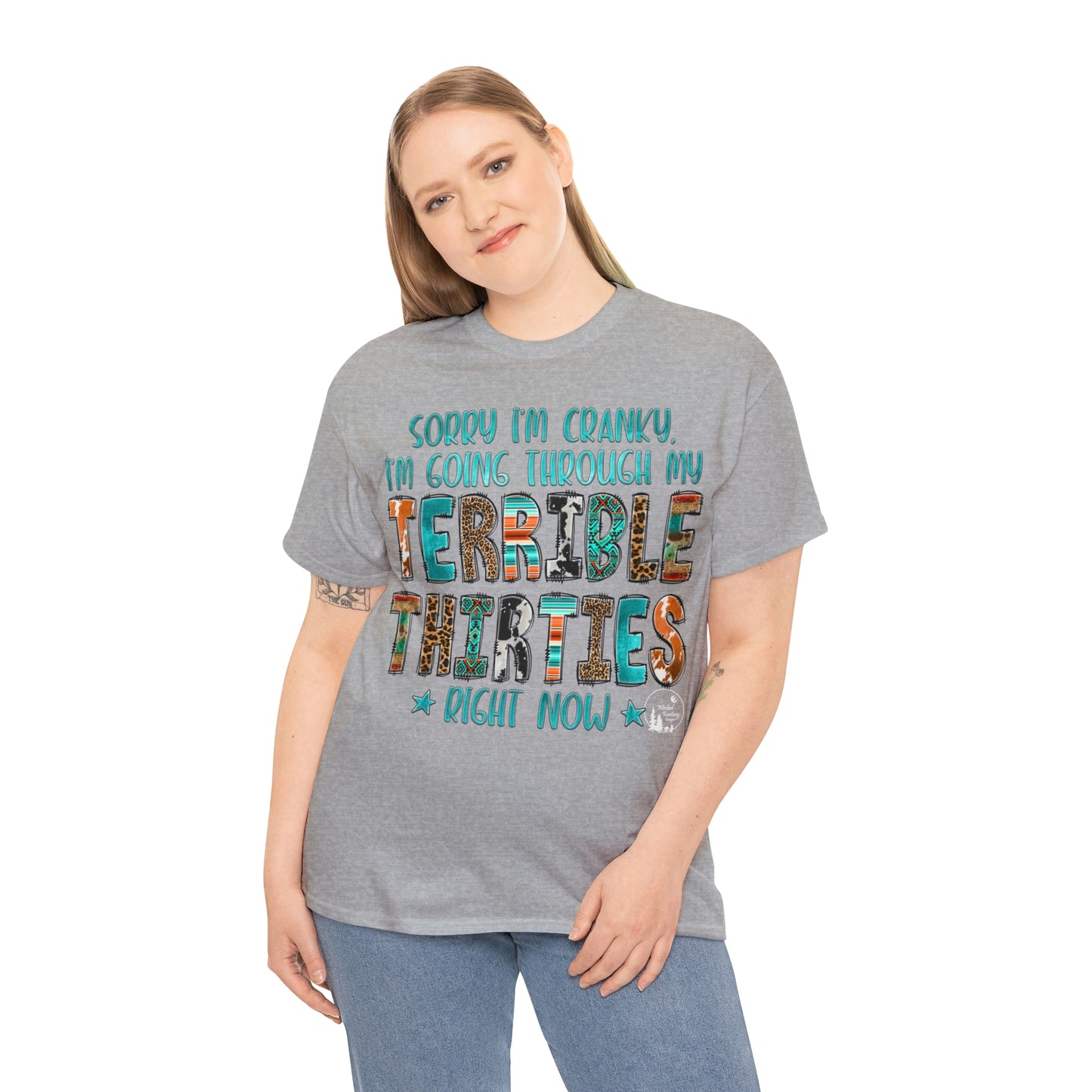 Sorry Im Cranky Im Going Through My Terrible Thirties Right Now Leopard Serape Western Boho Heavy Cotton Tee