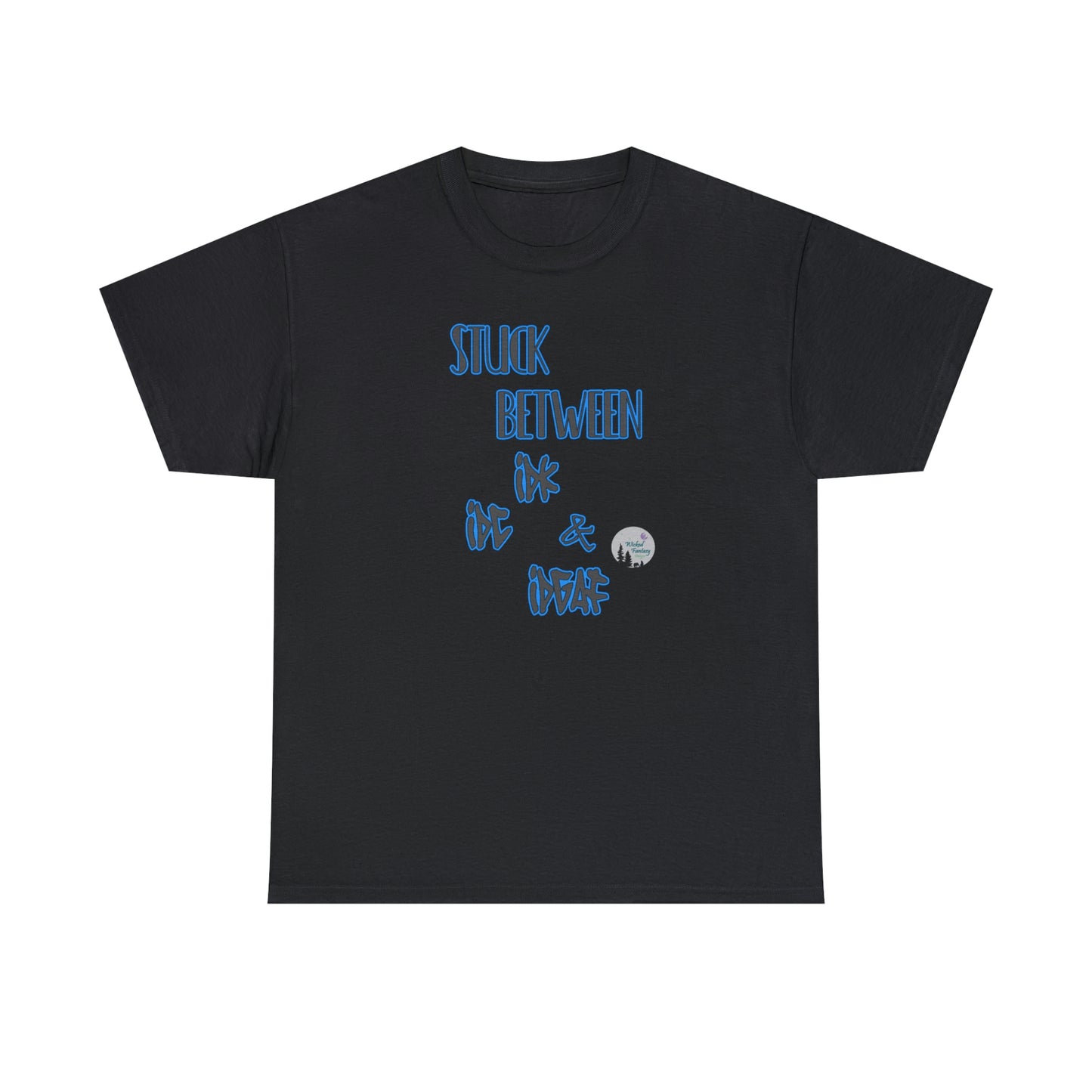 Stuck Between IDK IDC and Sarcastic Funny Heavy Cotton Tee