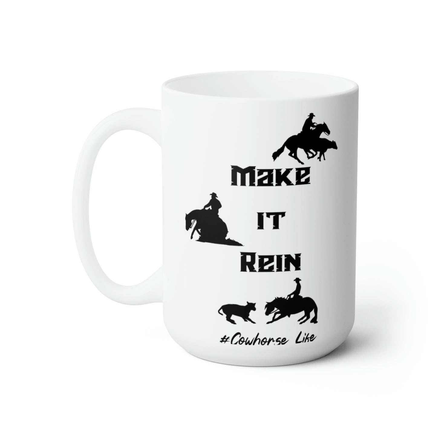 Make it Rein Western Performance Horses Reining Cutting Cow Horse Ceramic Mug 15oz