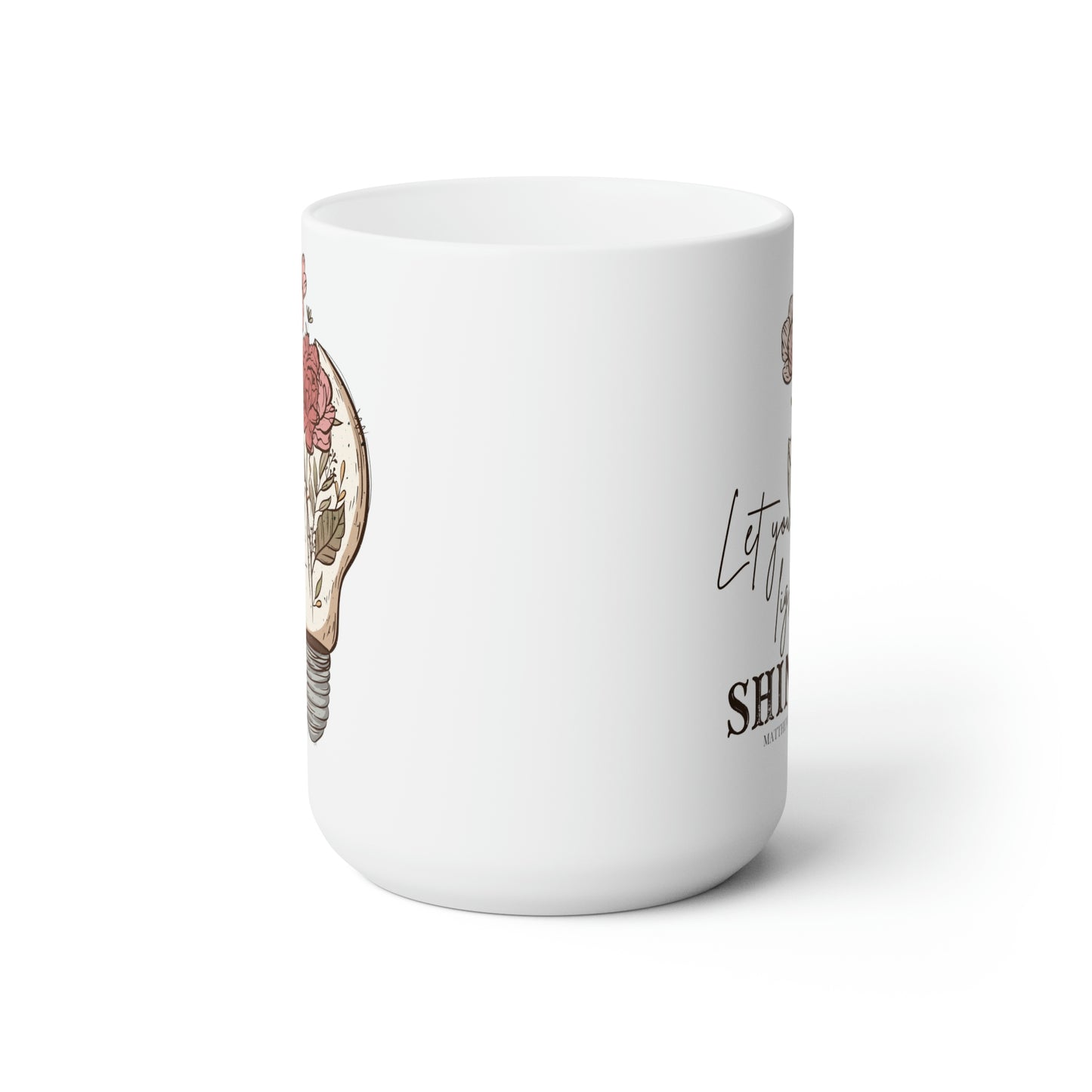Let Your Light Shine Roses Ceramic Mug 15oz
