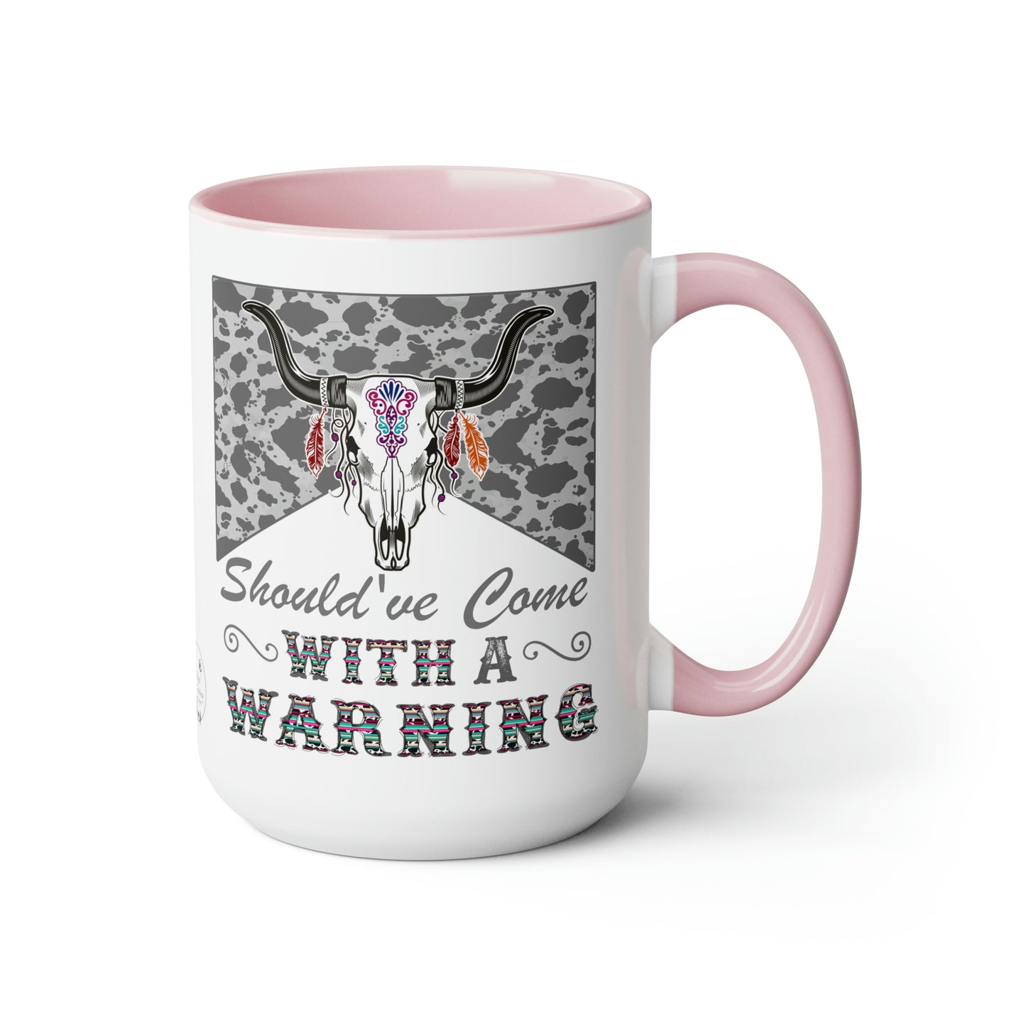 Should Have Come with a Warning Western Cow Hide Serape Southwestern Two-Tone Coffee Mug 15oz