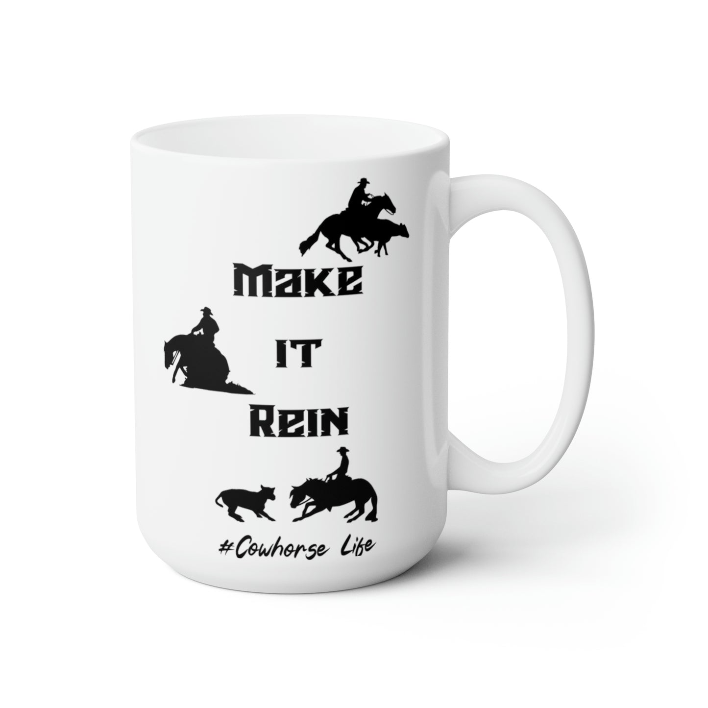 Make it Rein Western Performance Horses Reining Cutting Cow Horse Ceramic Mug 15oz