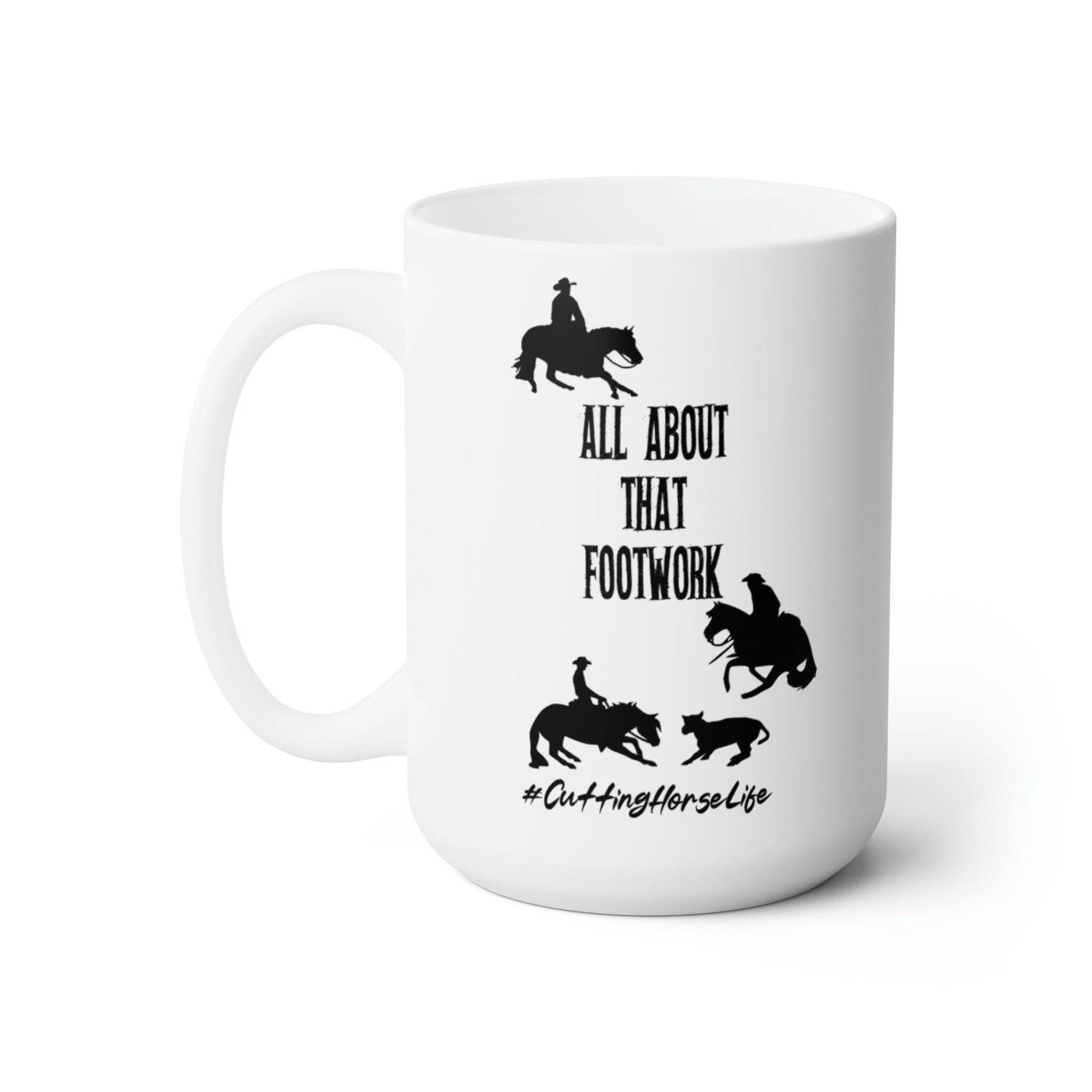 All About That Footwork Western Performance Horses Cutting Ceramic Mug 15oz