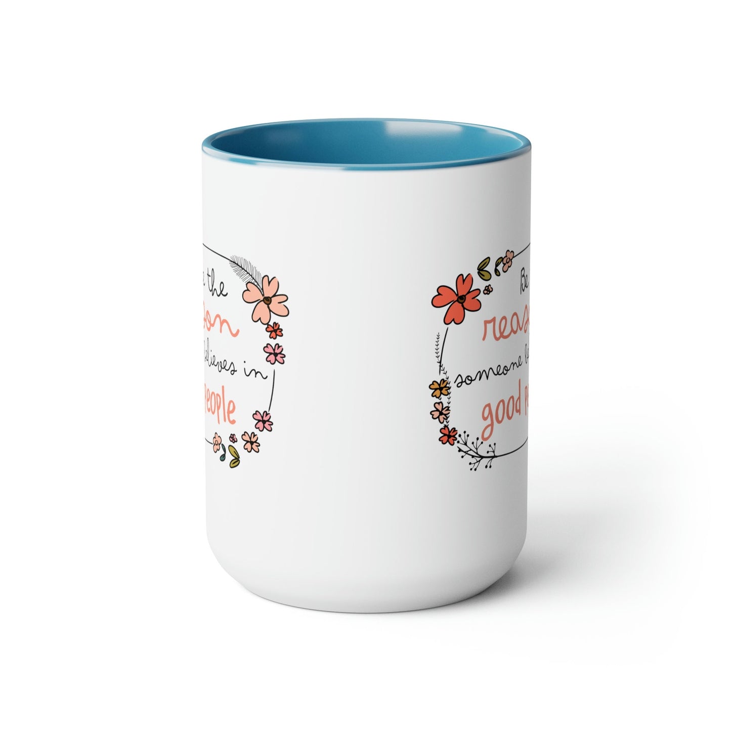 Be The Reason Someone Believes in Good People Boho Inspirational Two-Tone Coffee Mug 15oz