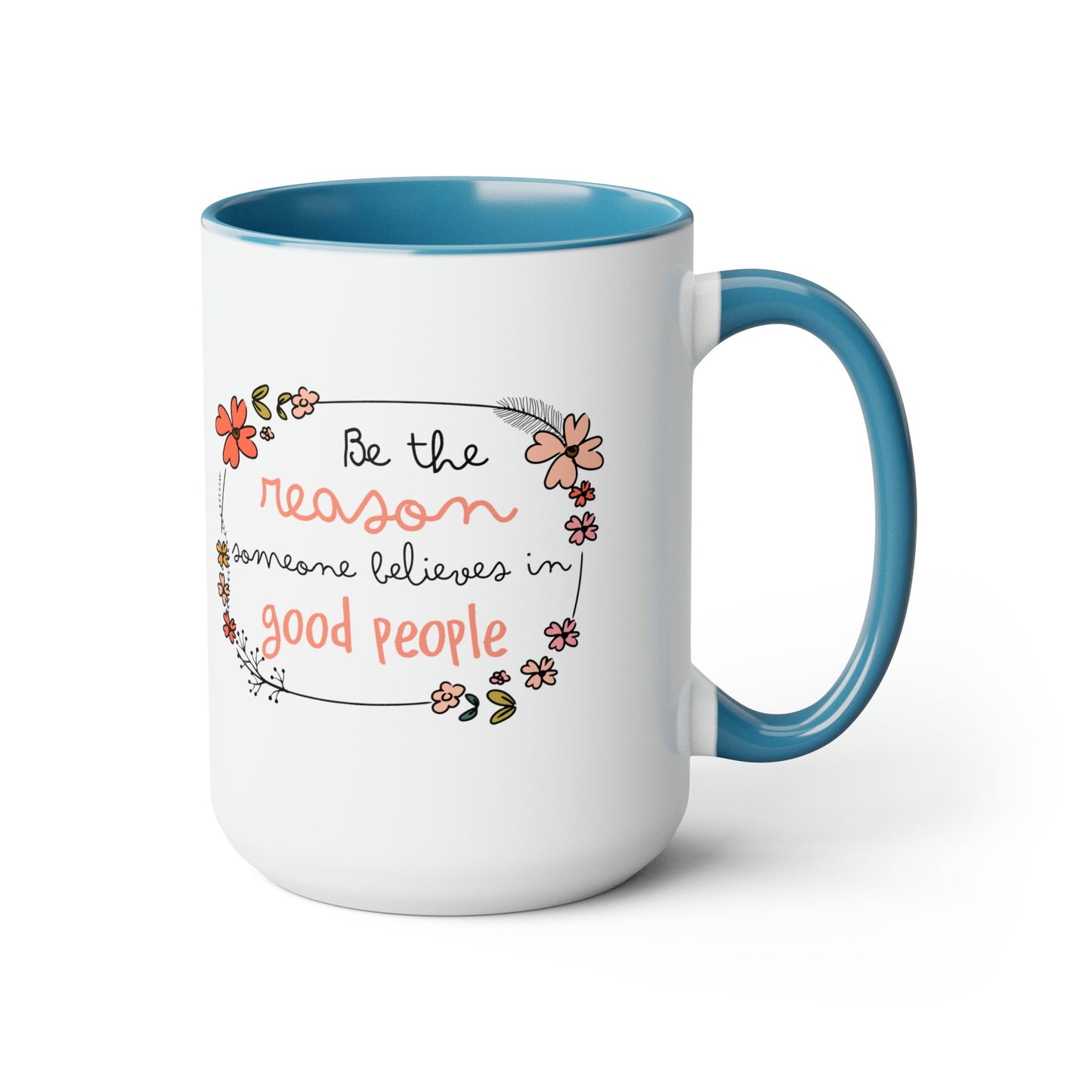 Be The Reason Someone Believes in Good People Boho Inspirational Two-Tone Coffee Mug 15oz