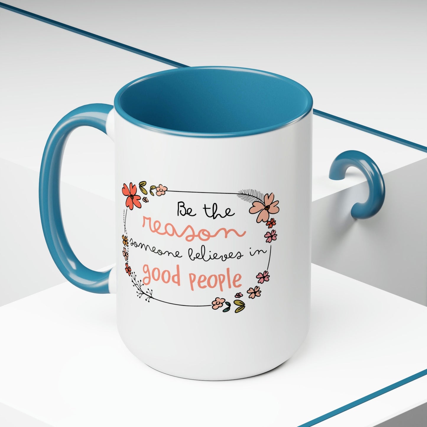 Be The Reason Someone Believes in Good People Boho Inspirational Two-Tone Coffee Mug 15oz