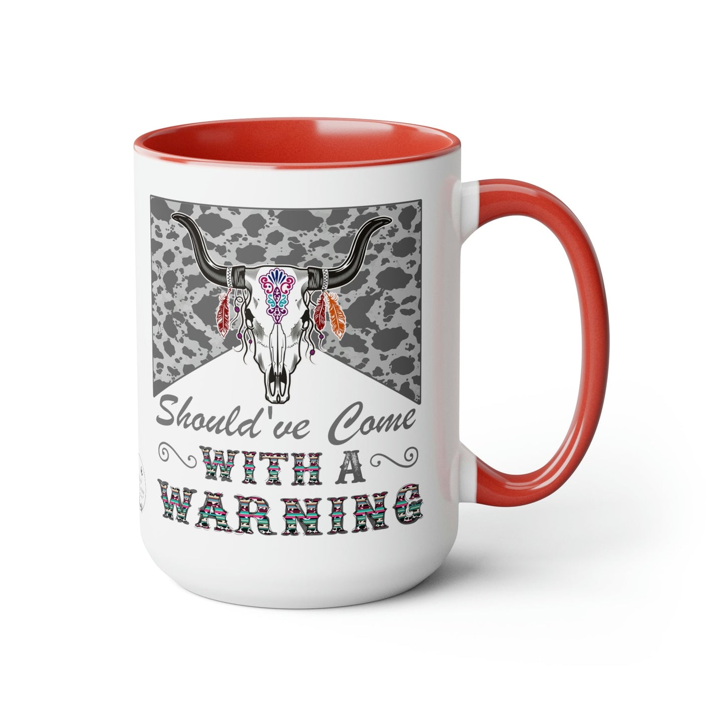 Should Have Come with a Warning Western Cow Hide Serape Southwestern Two-Tone Coffee Mug 15oz