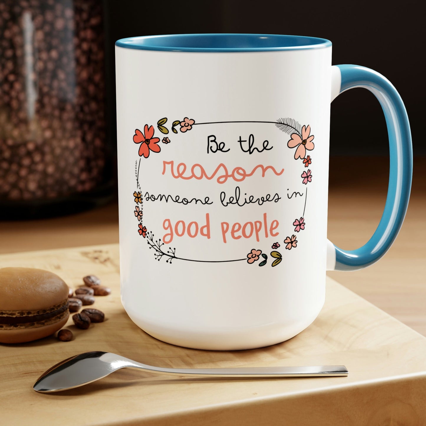 Be The Reason Someone Believes in Good People Boho Inspirational Two-Tone Coffee Mug 15oz