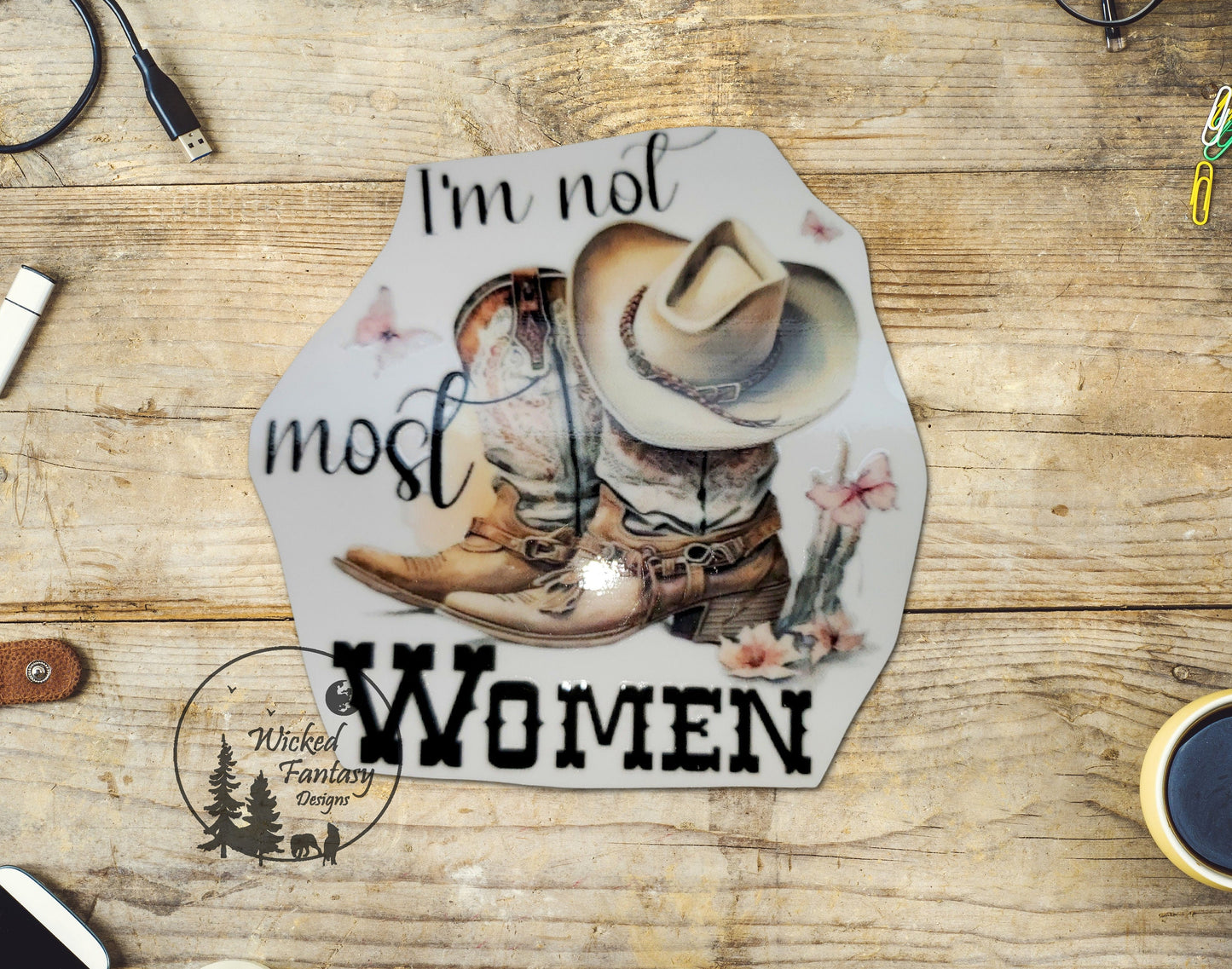 UVDTF Decal I'm Not Like Most Women Cowgirl Western Rustic Ranch 1pC